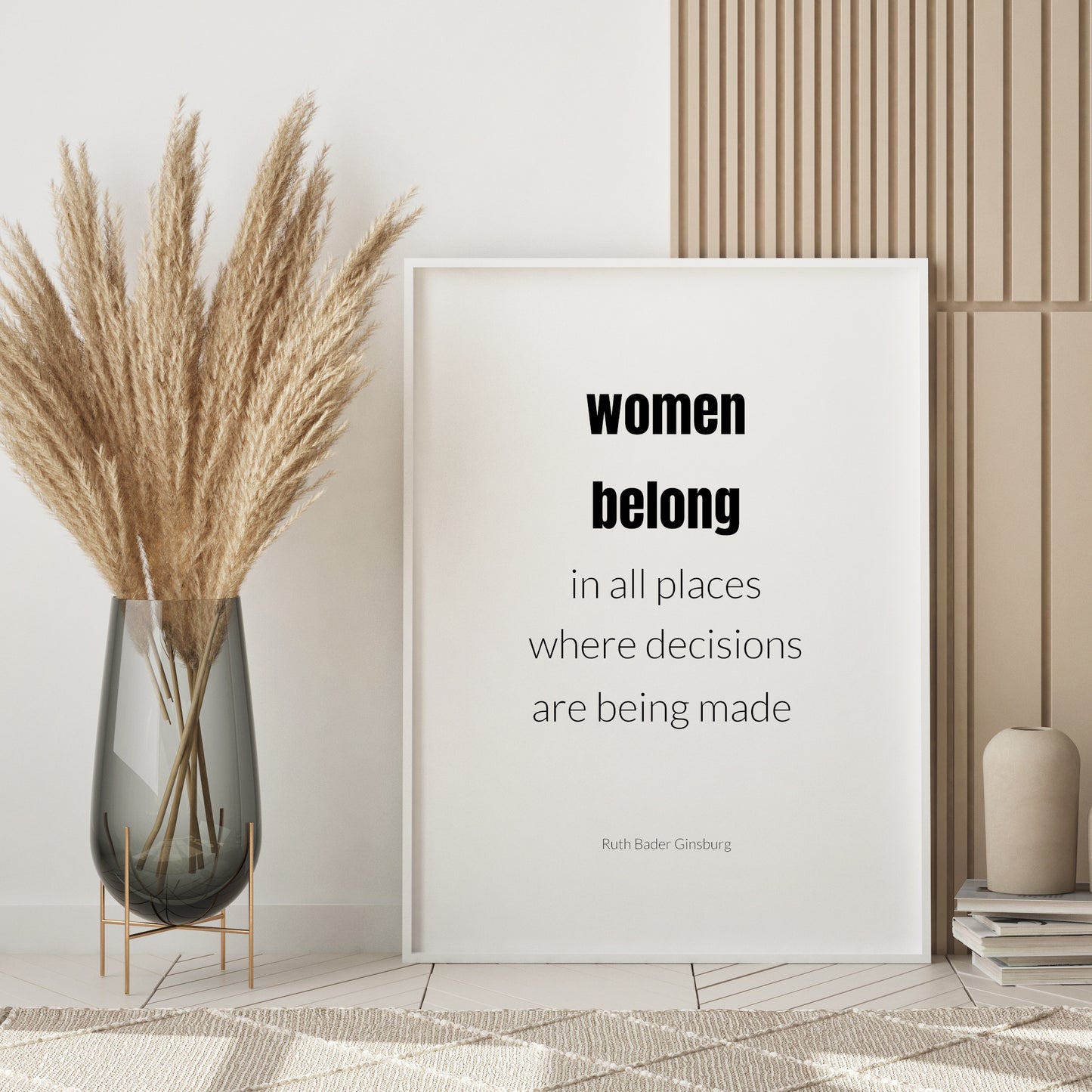 Women Belong In All Places by Ruth Bader Ginsburg Print