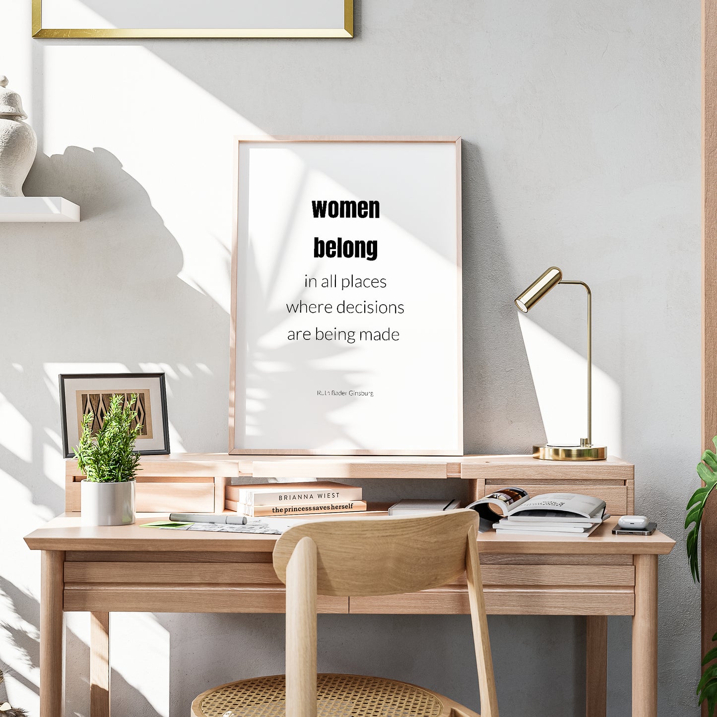 Women Belong In All Places by Ruth Bader Ginsburg Print