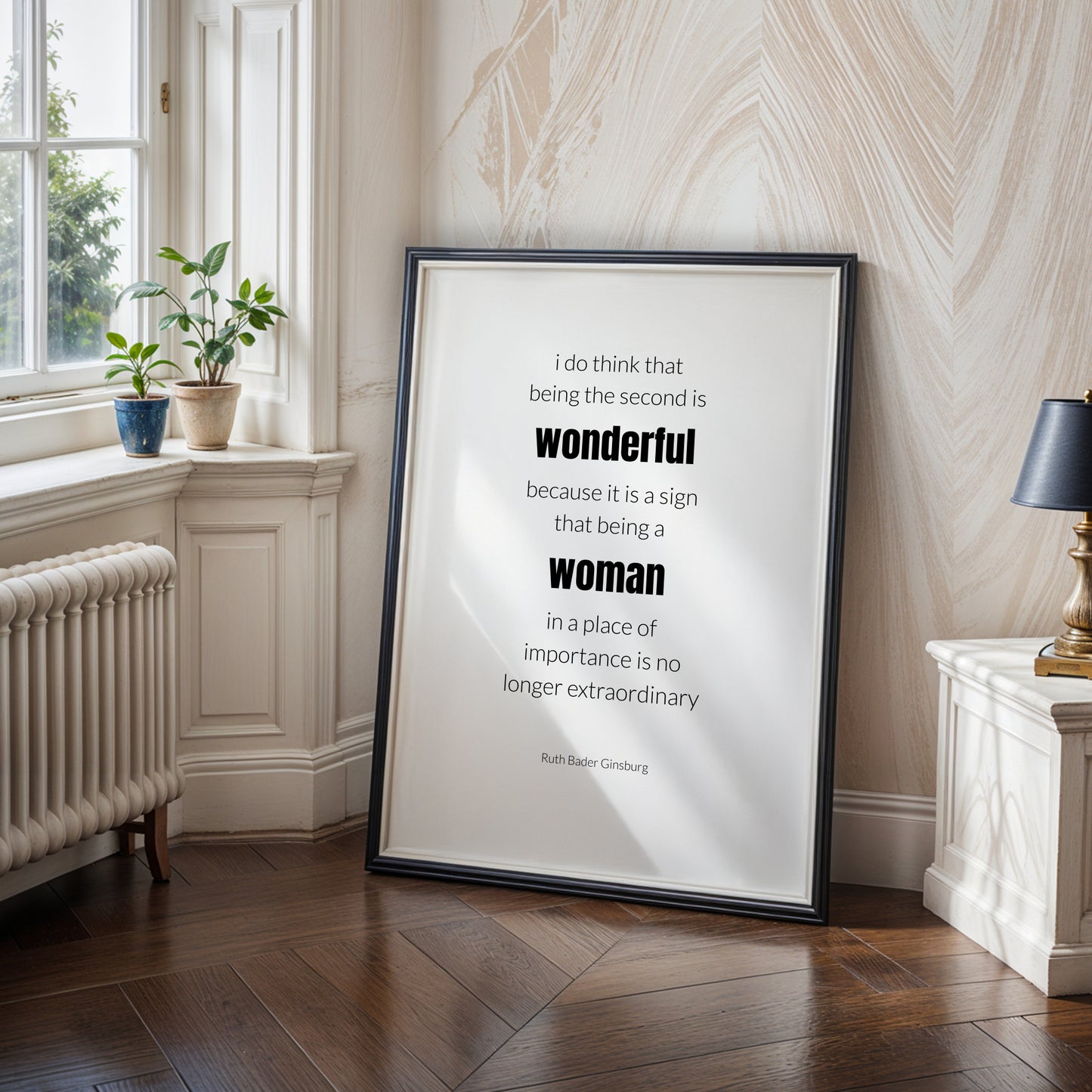 I Do Think That Being The Second Is Wonderful by Ruth Bader Ginsburg Print
