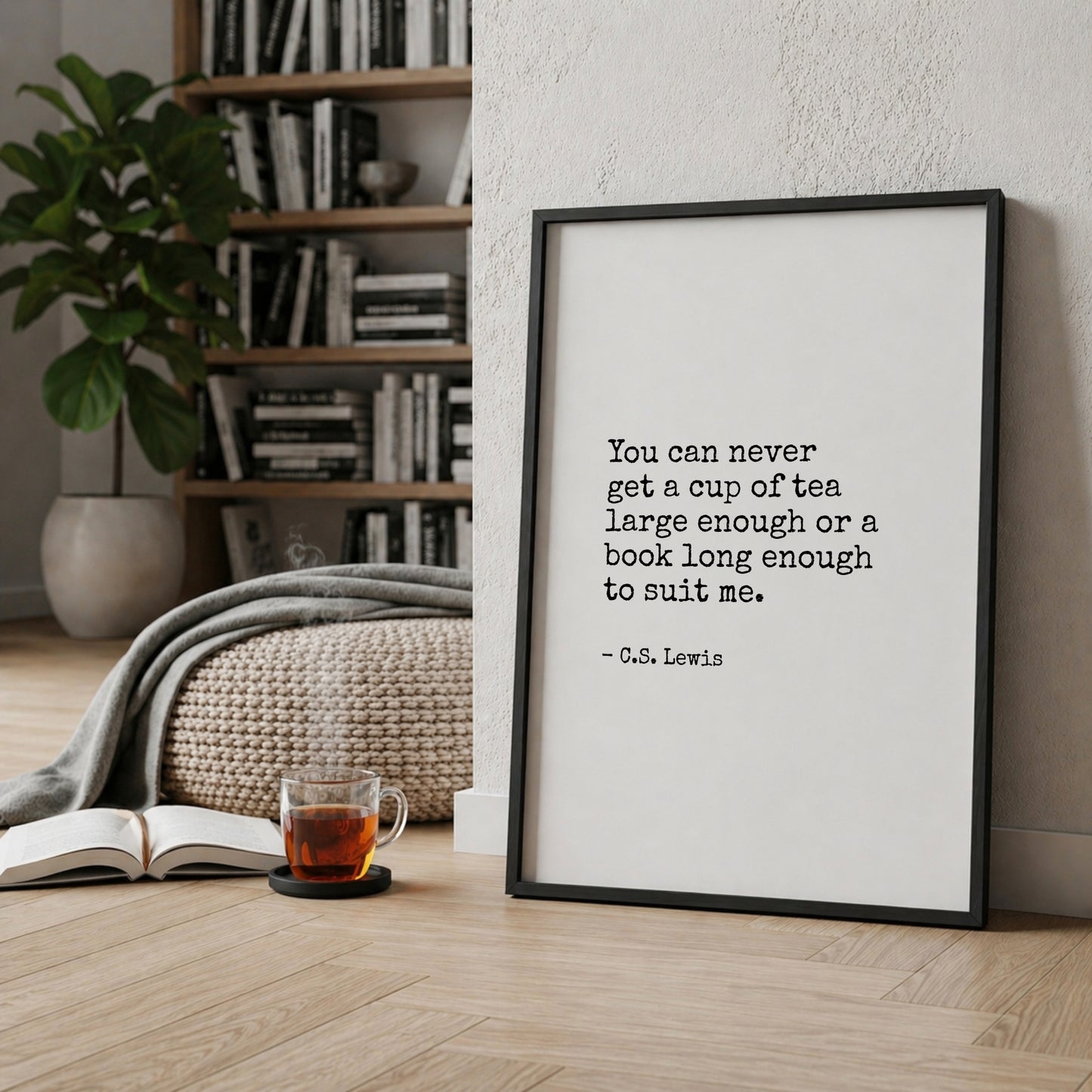 You Can Never  Get A Cup Of Tea Large Enough from C. S. Lewis Print