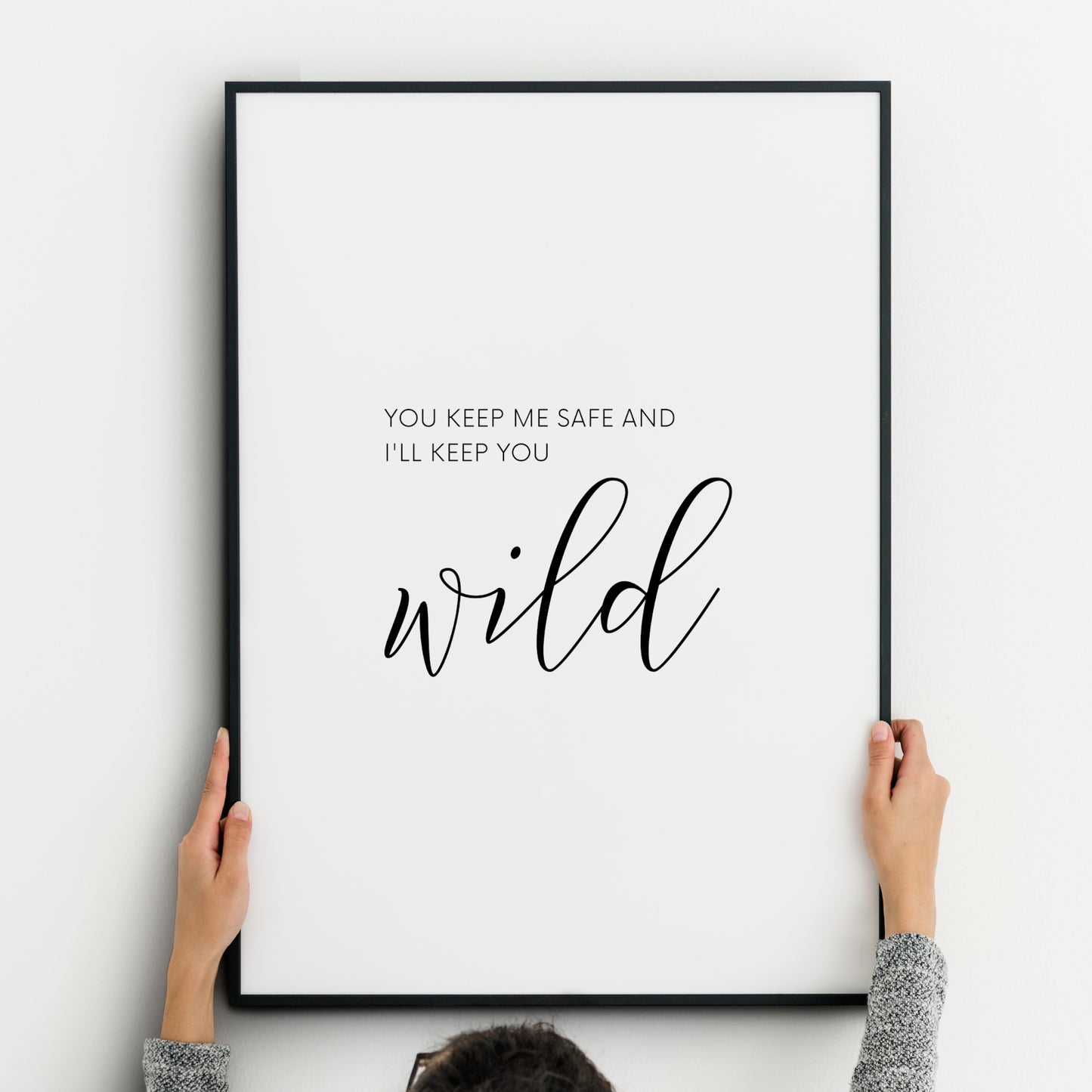 You Keep Me Safe I'll Keep You Wild Prints (Set of 2)