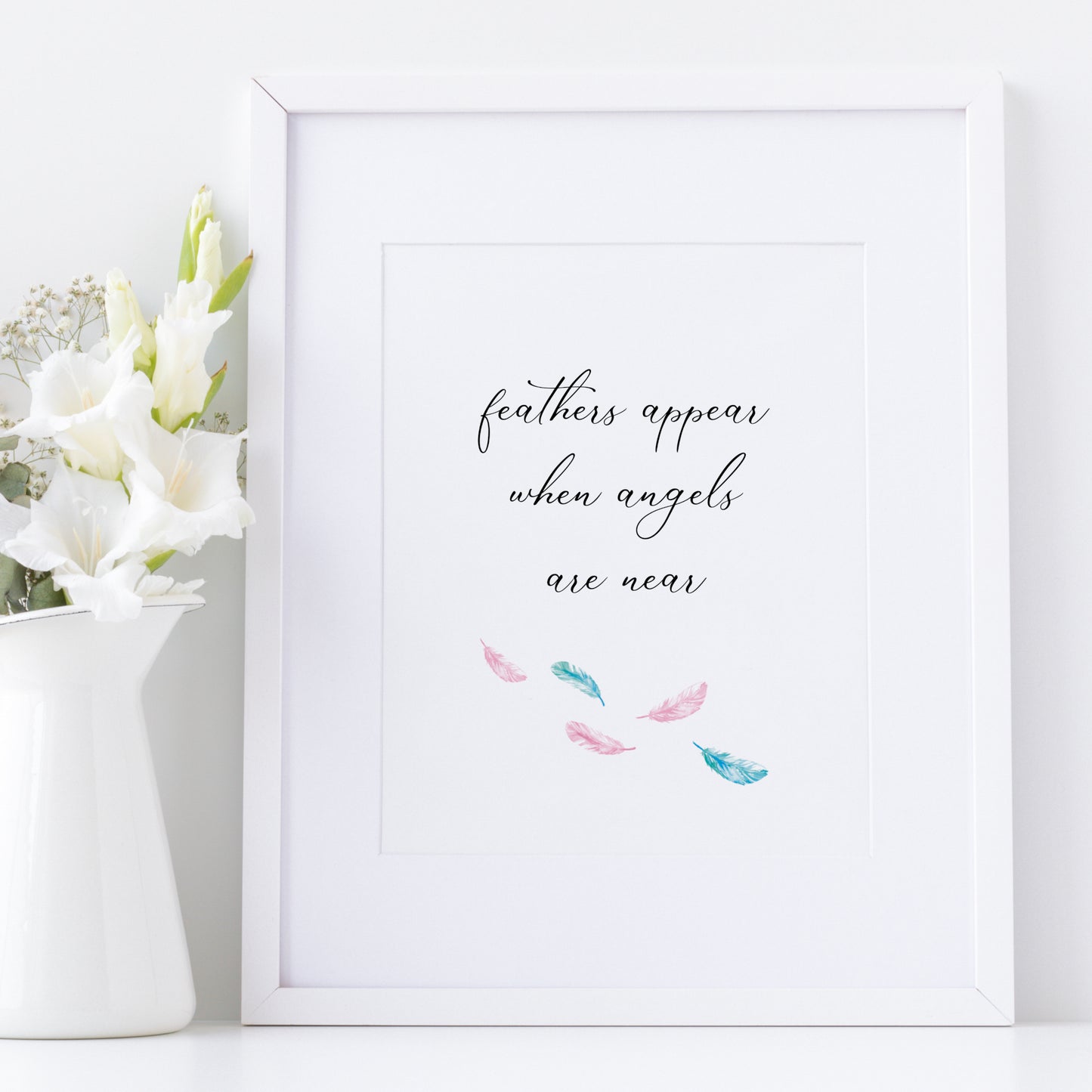 Feathers Appear When Angels Are Near Print