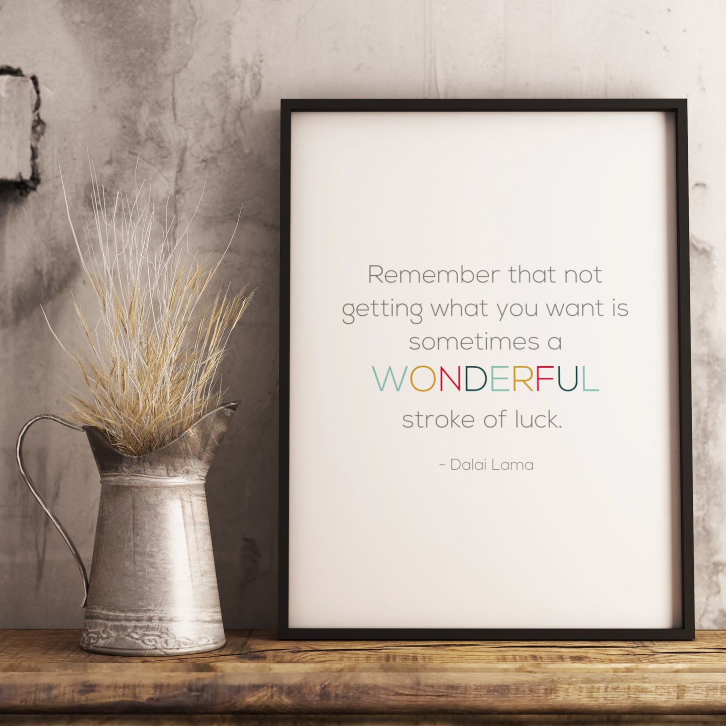 Remember That Not Getting What You Want from Dalai Lama Print