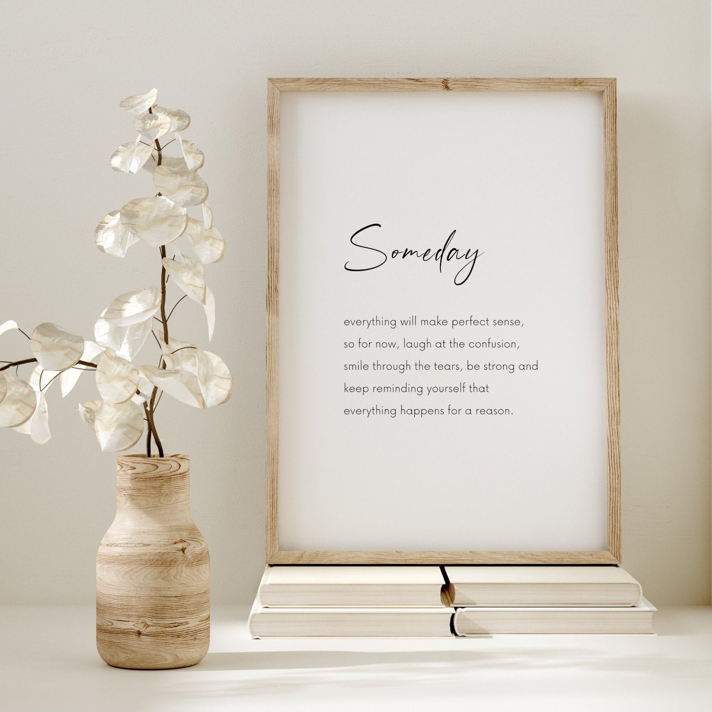 Someday Everything Will Make Perfect Sense Print
