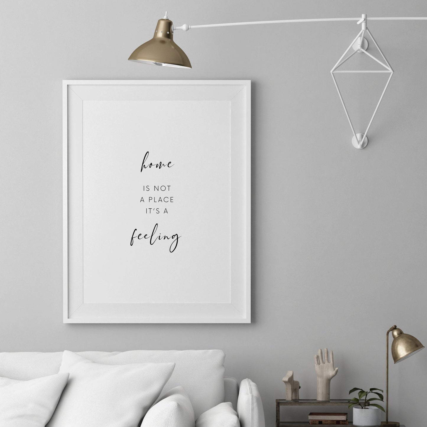 Home Is Not A Place It's A Feeling Print