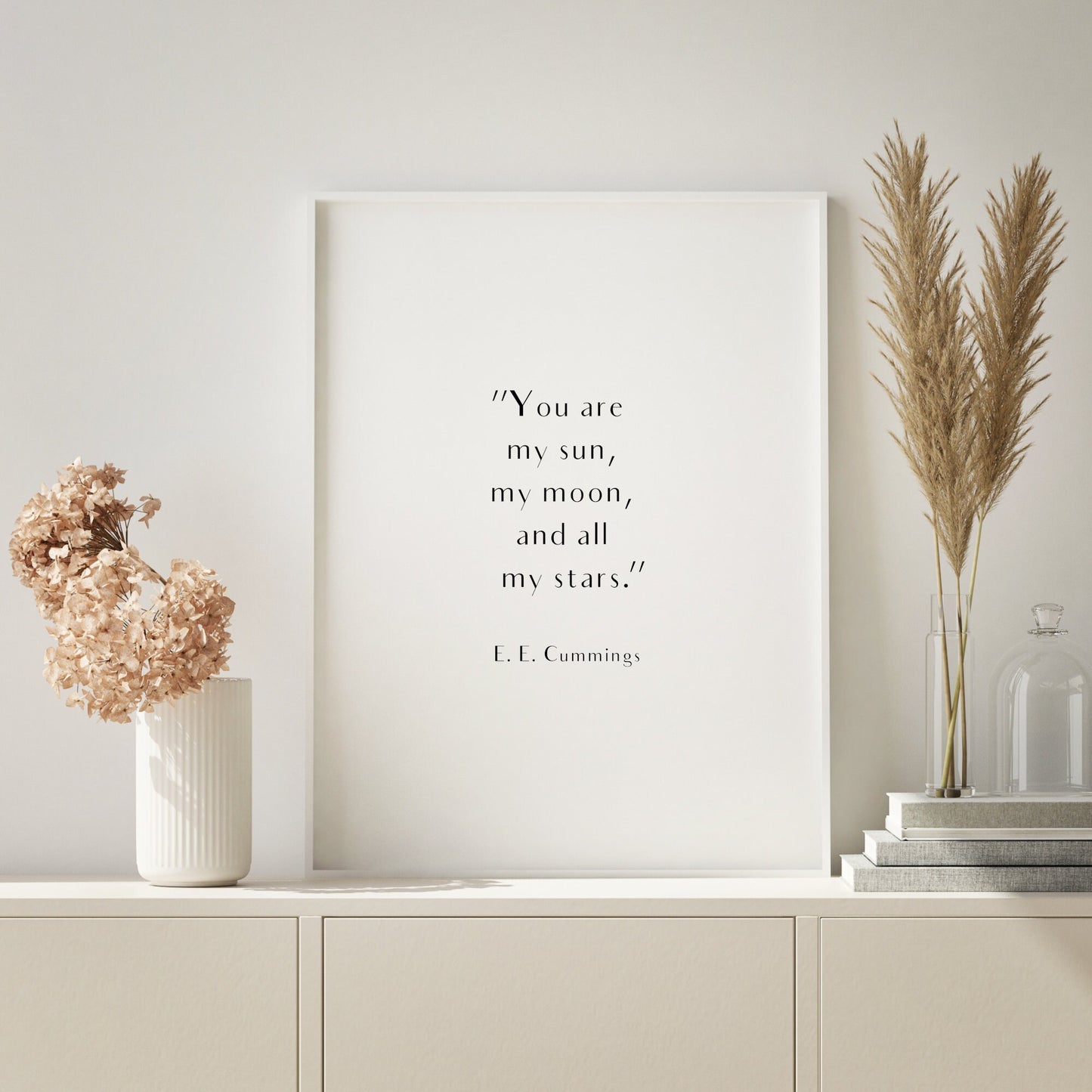 You Are My Sun, My Moon And All Of My Stars from E. E. Cummings Print