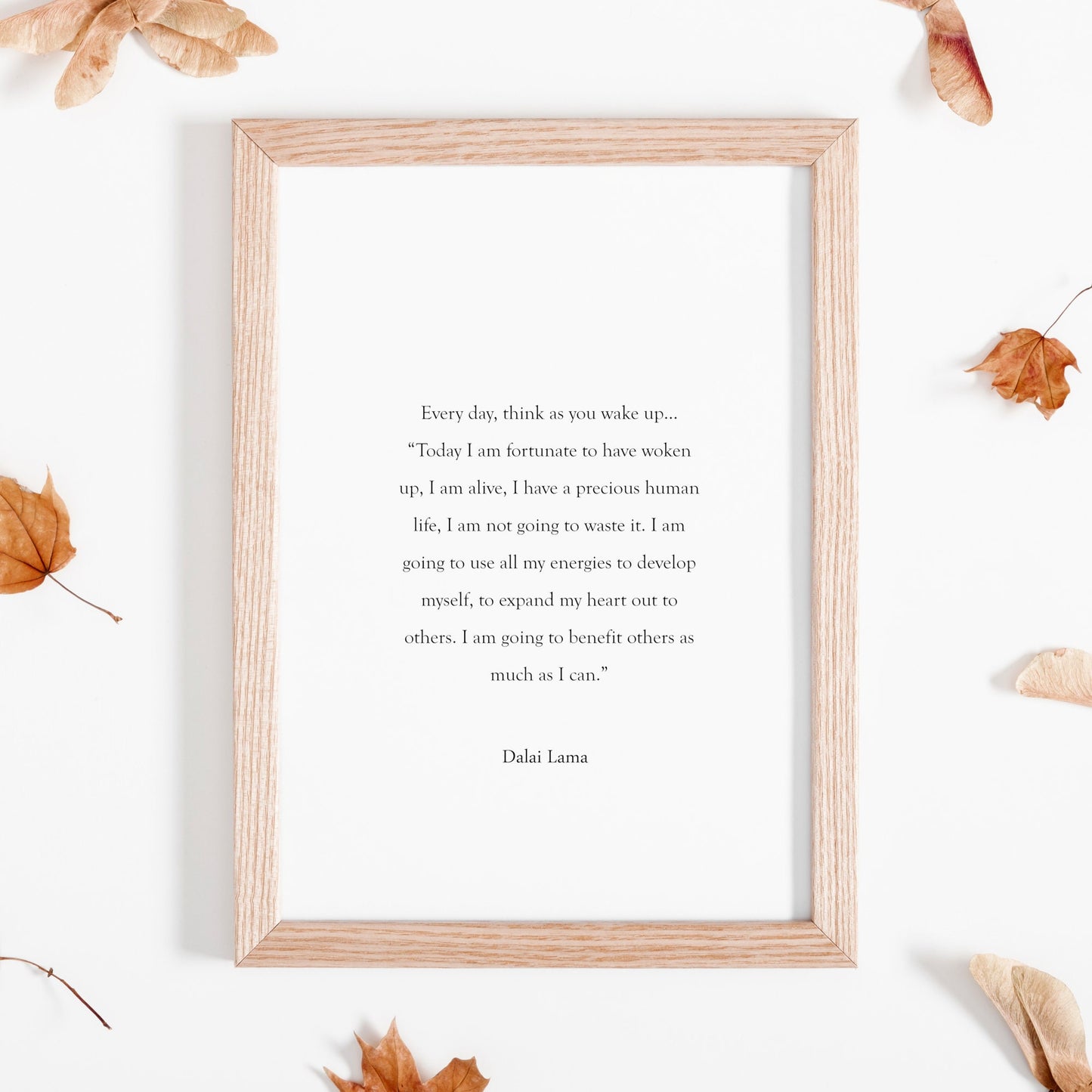 Every Day, Think As You Wake Up from Dalai Lama Print