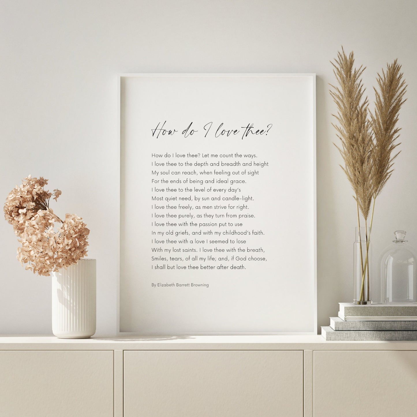 How Do I Love Thee? by Elizabeth Barrett Browning Print