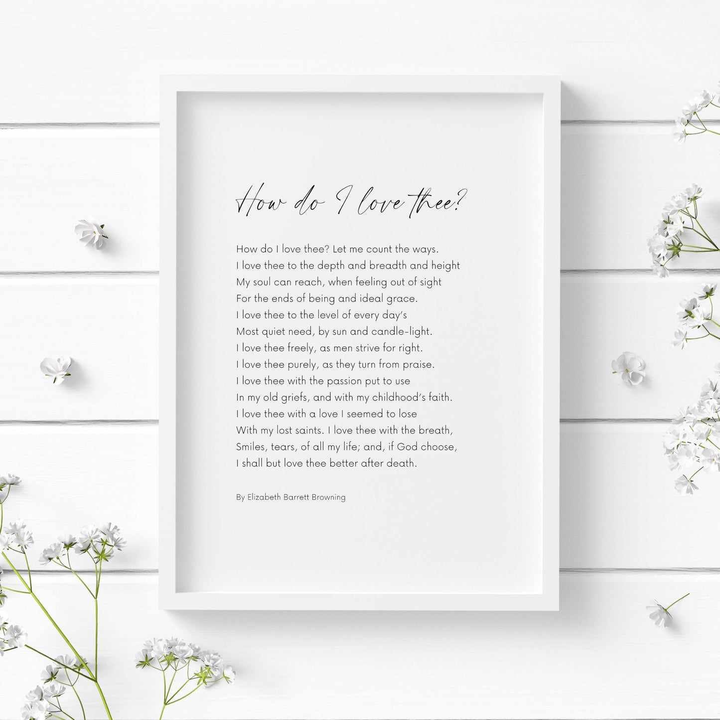 Single portrait typography print featuring the poem How do I love thee? by Elizabeth Barrett Browning. The title is in an elegant script font with the body copy in a crisp sans serif font. Text is black on a white background.