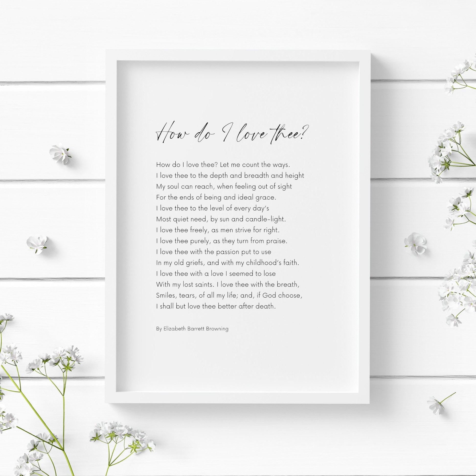 Single portrait typography print featuring the poem How do I love thee? by Elizabeth Barrett Browning. The title is in an elegant script font with the body copy in a crisp sans serif font. Text is black on a white background.